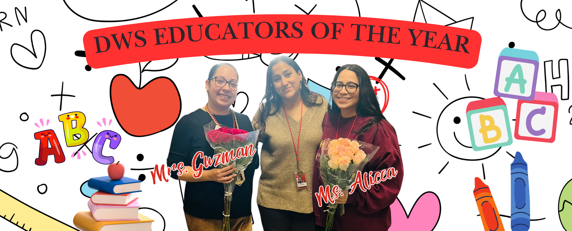DWS Educators of the Year
Mrs. Guzman
Ms. Alicea