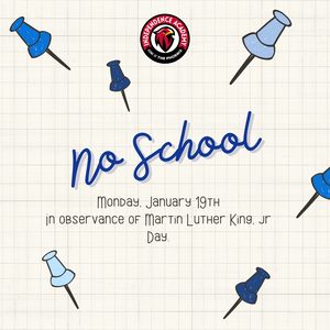 There is no school on Monday, January  19th in observance of MLK, Jr. Day.