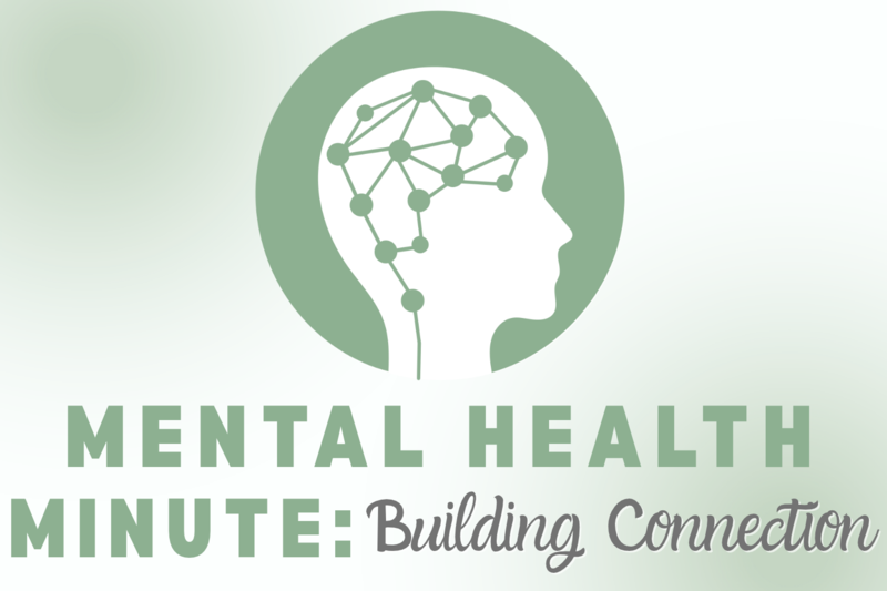 Mental Health Minute Building Connection
