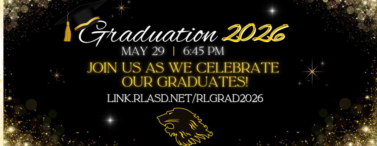 Graduation 2026 - May 29 , 6:45 pm
Join us as we celebrate our graduates!
link.rlasd.net/rlgrad2026