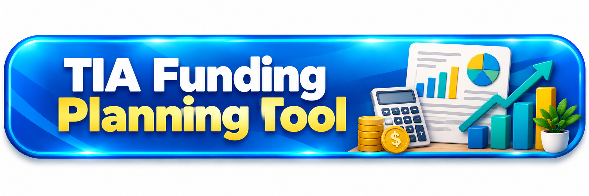 TIA Funding Planning Tool
