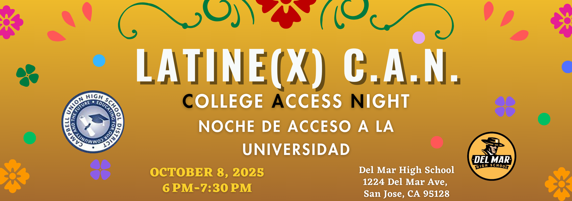 Latine(x) C.A.N. is a night for our  Spanish-speaking families to learn more about the different resources and pathways to higher education. October 8th 6:00-7:30pm