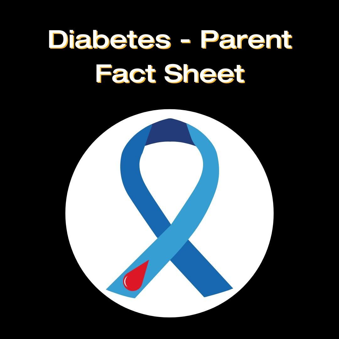Image includes the title "Diabetes Parent Fact Sheet" with the diabetes awareness ribbon.