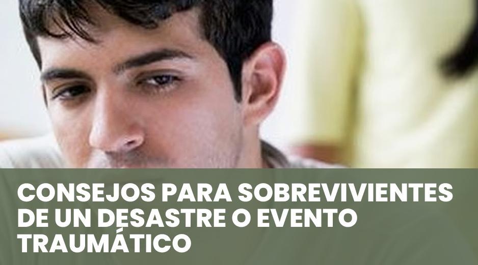 Consejos para sobrevivientes de un desastre u otro  evento traumático