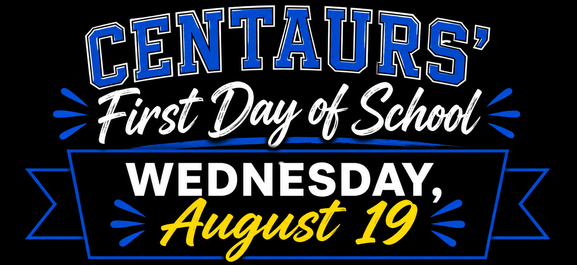 Text promoting Centaurs' first day of school on Wednesday, August 19.