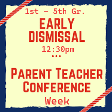 Parent Teacher Conference Week:  March 9-13 - EARLY DISMISSAL at 12:30pm