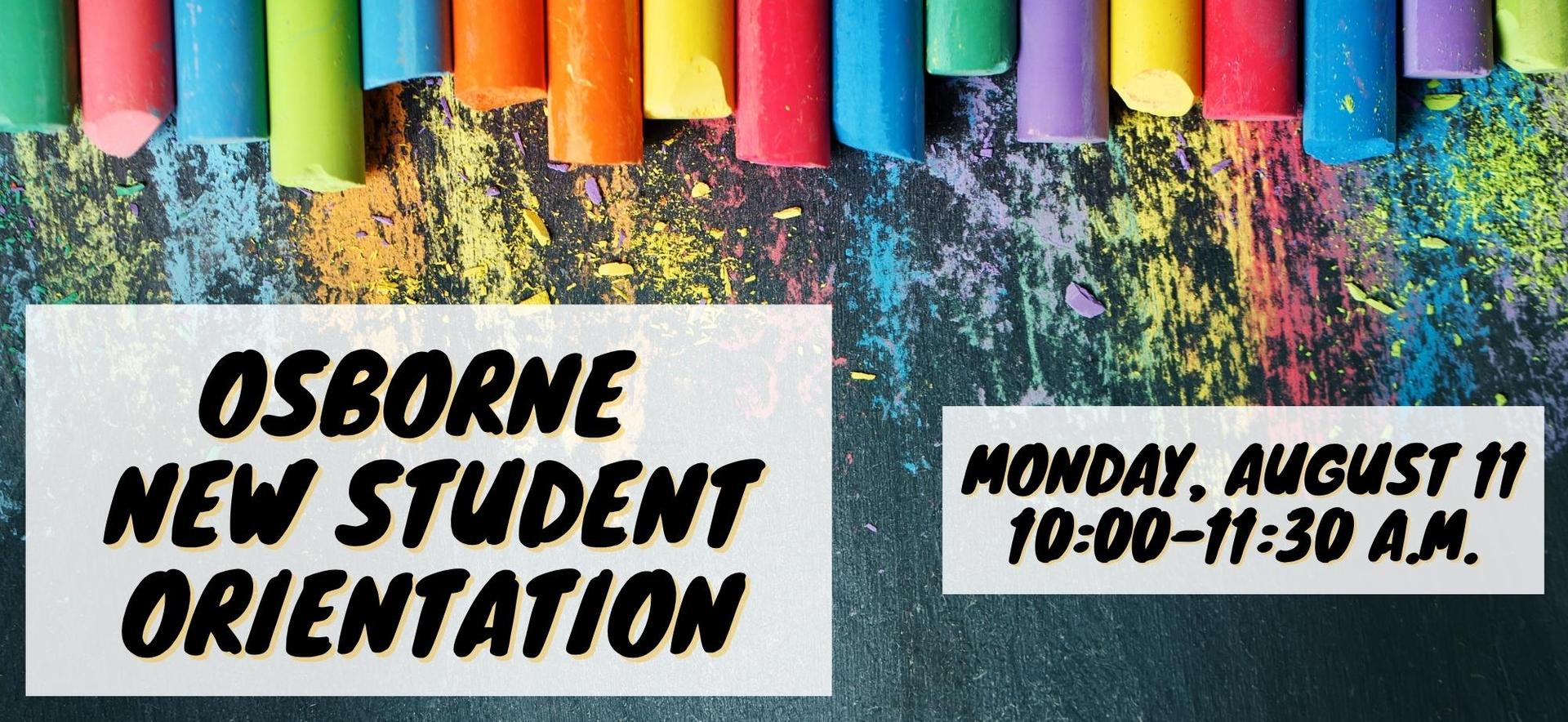 Image announces "Osborne New Student Orientation: MOnday, August 11 10:00-11:30 a.m."