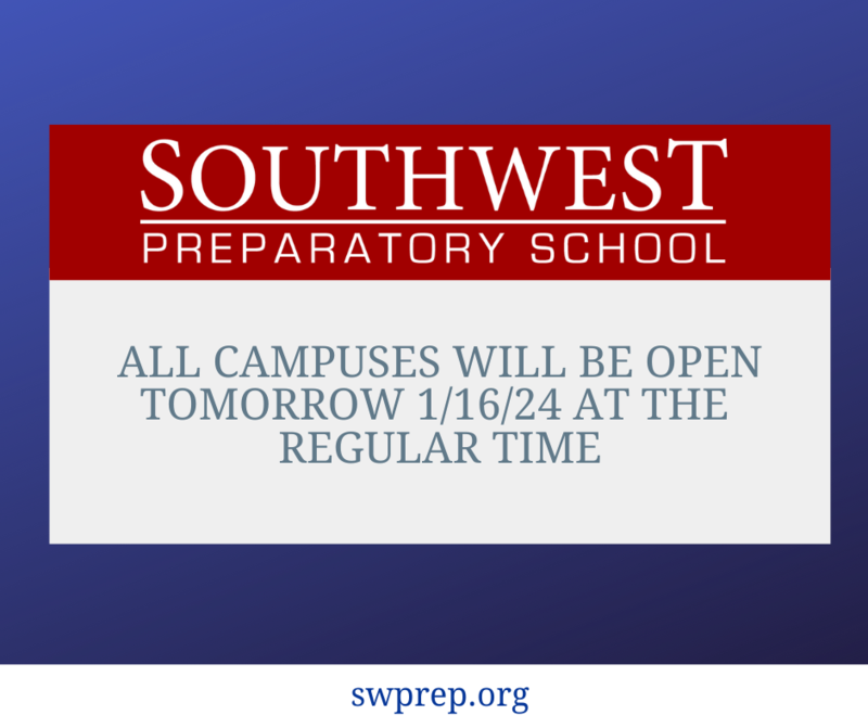 All Southwest Preparatory School campuses will reopen Tuesday, Jan 16