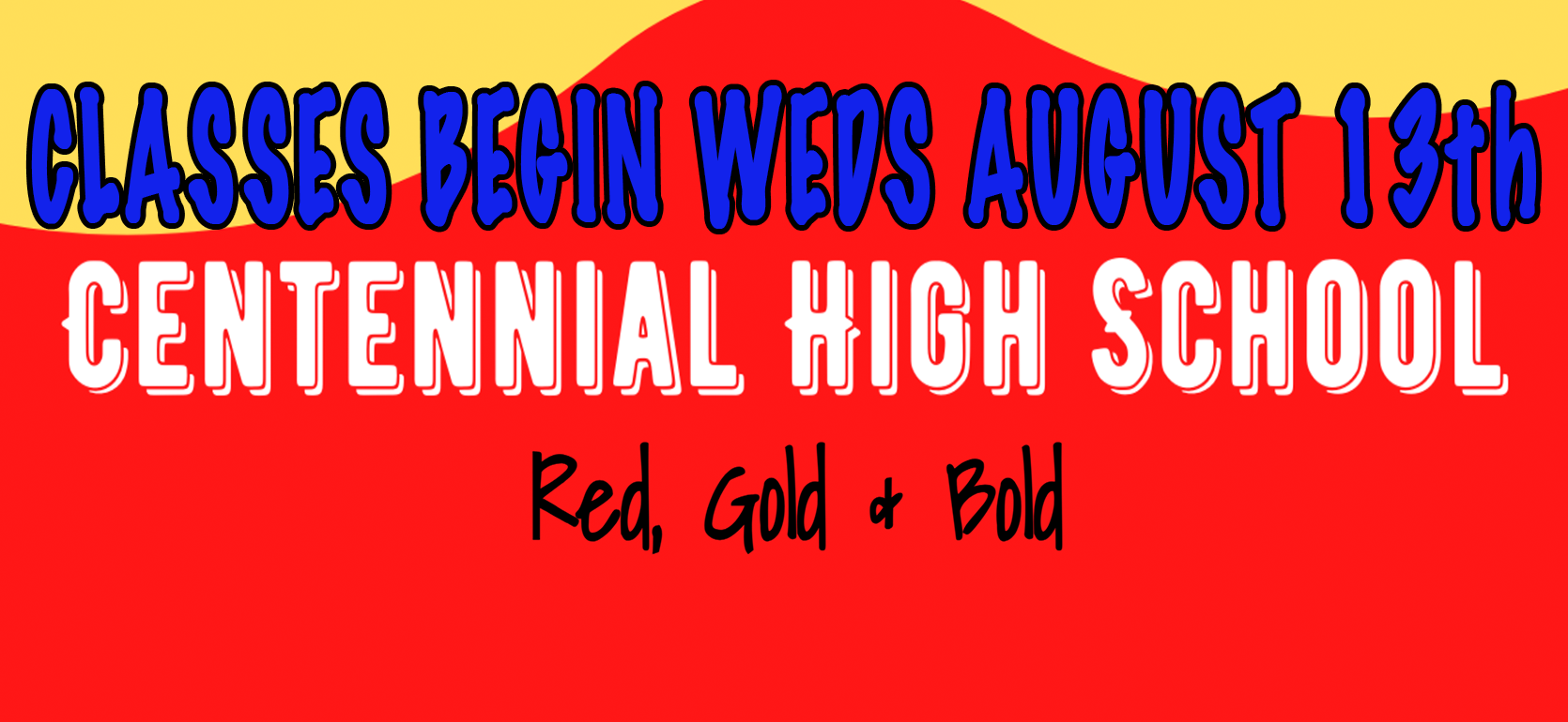 Text announcement for classes starting August 13th at Centennial High School, featuring red and gold colors.