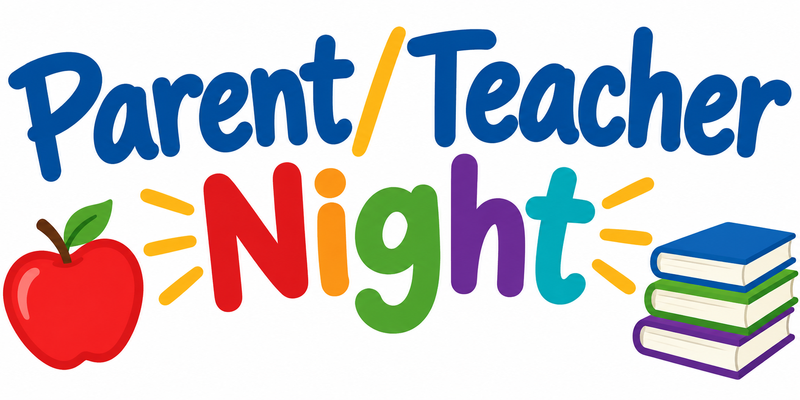 Parent/Teacher conferences