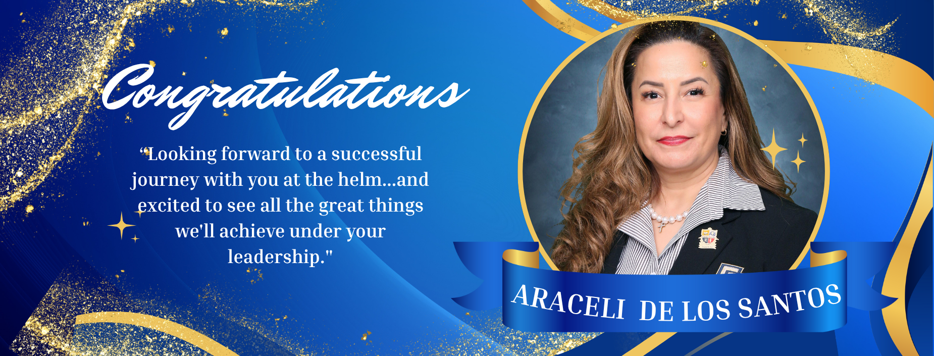 Congratulations 
Looking forward to a successful journey with you at the helm...and excited to see all the great things we'll achieve under your leadership."
Araceli De Los Santos