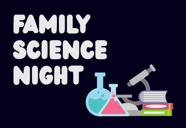 Graphic of microscope, beakers, and books on a dark blue background. Text reads "family science night".