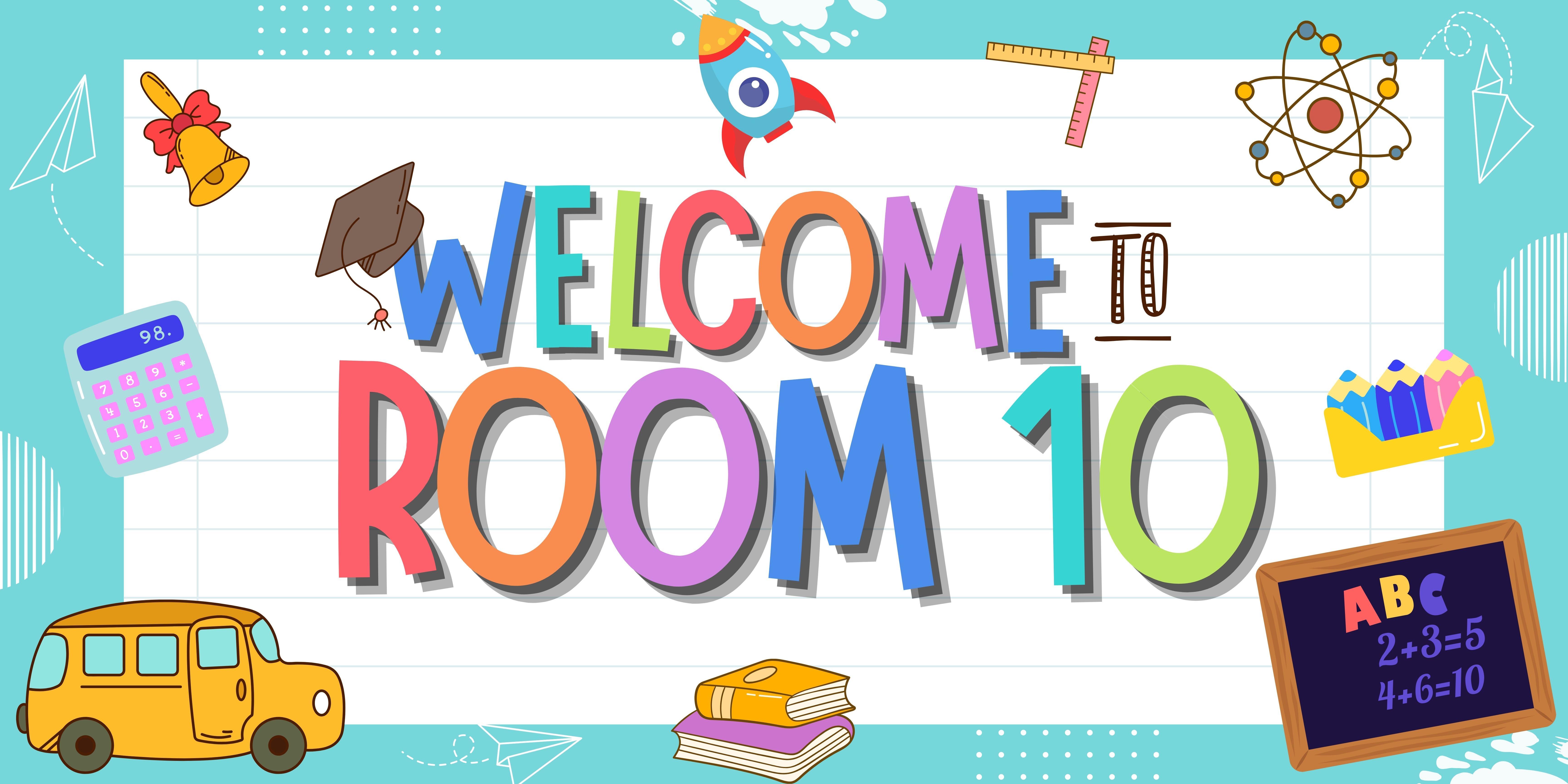 Colorful school supplies with text "Welcome to Room 10"