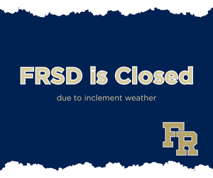 FRSD is closed due to inclement weather.