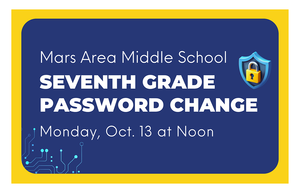 Seventh Grade Student Password Change Scheduled on Monday, Oct. 13