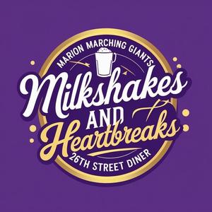 promo graphic - MHS Marching Giants 2025 show Milkshakes and Heartbreaks