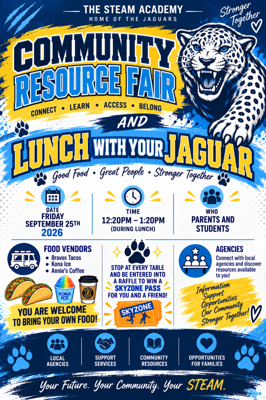 Join us Friday, September 25th for our Community Resource Fair & Lunch with Your Jaguar from 12:20–1:20 PM, featuring local agencies, community resources, food vendors, and a Sky Zone raffle. Acompáñanos el viernes 25 de septiembre de 12:20–1:20 PM en nuestra Feria de Recursos Comunitarios y Almuerzo con tu Jaguar, con agencias locales, recursos comunitarios, vendedores de comida y una rifa de Sky Zone.
