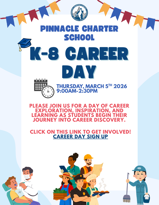 Flyer announcing Pinnacle Charter School K–8 Career Day on Thursday, March 5, 2026, from 9:00 AM to 2:30 PM, inviting families to participate and help students explore different careers through hands-on learning and inspiration.