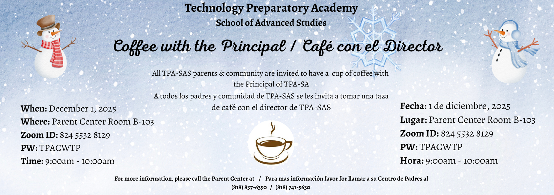 Coffee with the Principal on December 1, 2025 at 9:00am in the Parent Center Room B-103 / Cafe con el Director el 1 de diciembre, 2025 a las 9:00am en el Centro de Padres Salon B-103