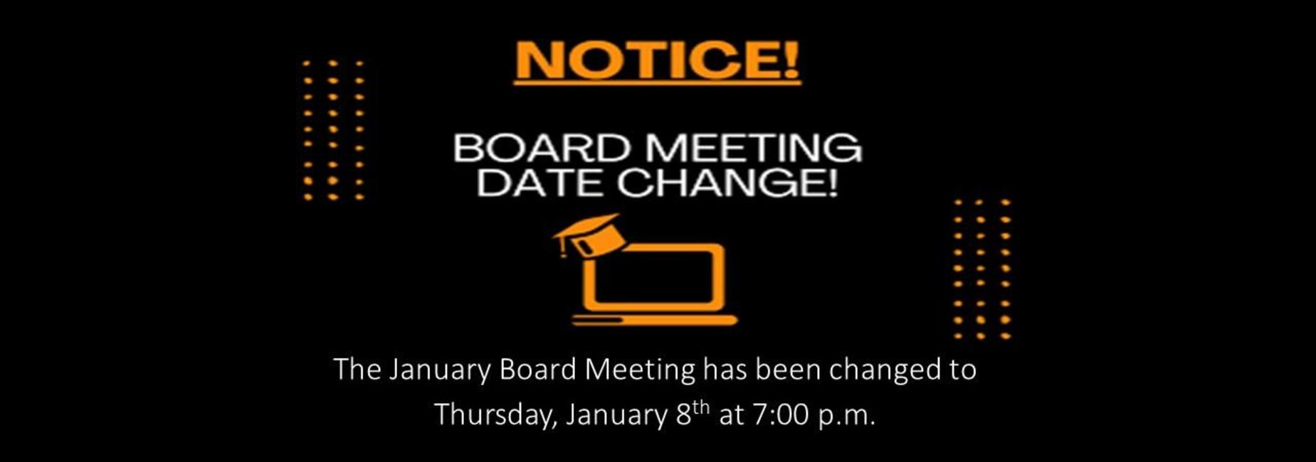 Notice of a board meeting date change, now on January 8th at 7:00 p.m.