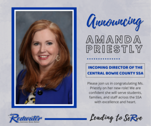 Announcing Amanda Priestly as the Incoming Director of the Central Bowie County SSA. Please join us in congratulating Ms. Priestly on her new role! We are confident she will serve students, families, and staff across the SSA with excellence and heart.