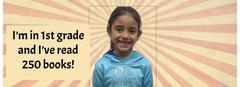 I'm in 1st grade and I've read 250 books!