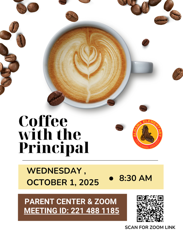 Coffee with the Principal  October 1 at 8:30am   Parent Center & Zoom   Zoom ID: 221 488 1185