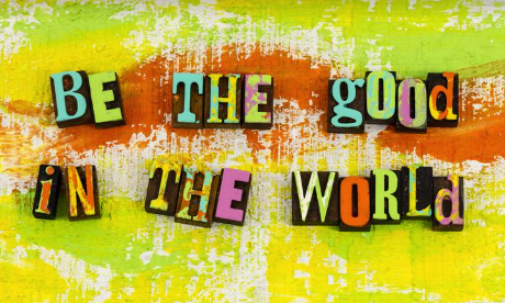 Be the good in the world