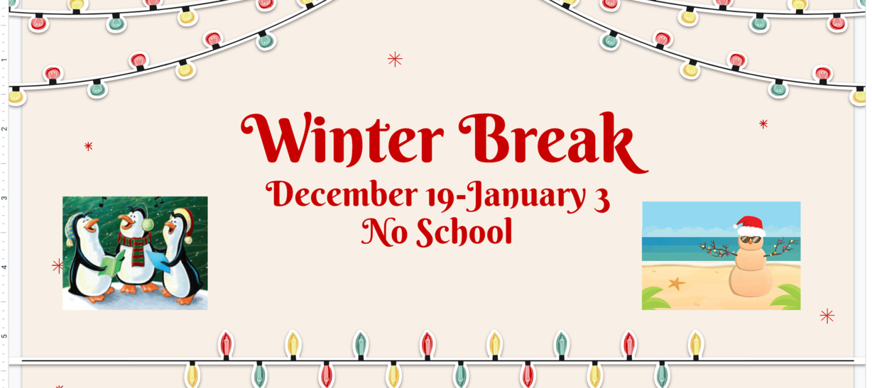 Winter Break, Dec. 17-Jan. 3, no school