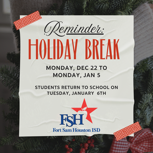 Campuses and district offices will closed on Monday, December 22nd. Staff members will return on Monday, January 5th for a staff work day, while students will return to school on Tuesday, January 6th.