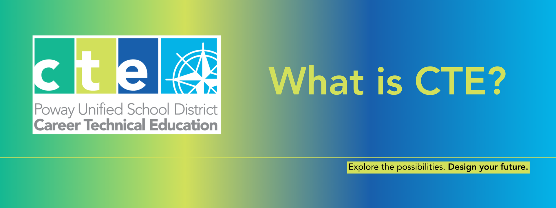 Poway Unified Career Technical Education logo What is CTE?