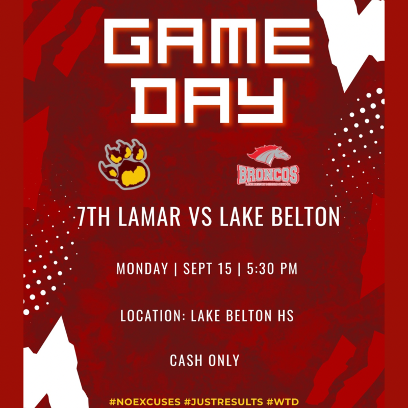 7th grade football game 5:30 pm at lake Belton high school
