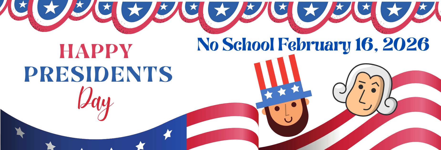 Presidents Day No School Feb. 16th 2026