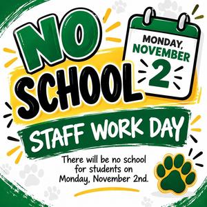 No School Monday, November 2nd, for students
