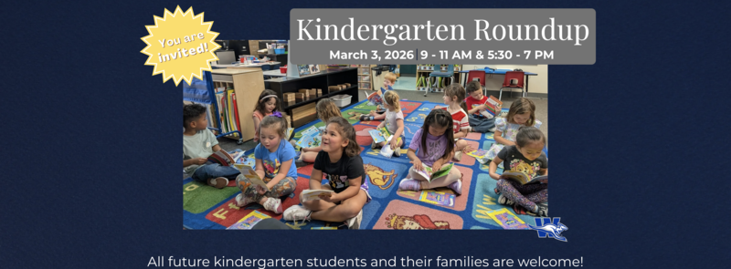 Kinder Round Up March 3, 2026  9-11AM & 5:30-7PM