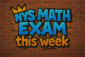 NYS MATH EXAM THIS WEEK in graffiti font on brick background