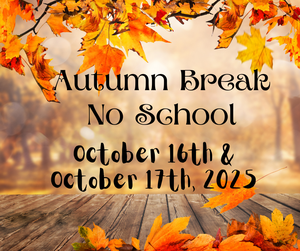 Autumn Break No School - October 16th & October 17th, 2025