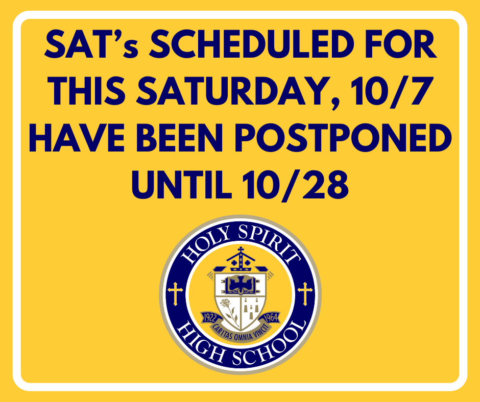 SAT's scheduled for this weekend, 10/7, have been postponed to October