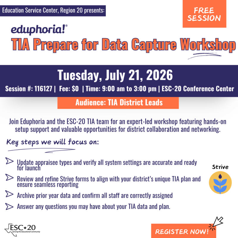 Eduphoria Users - TIA Prepare for Data Capture Workshop, July 21, Session #116127, Register now!