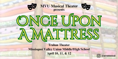 A flyer for the 2025 MVU Musical "Once Upon a Mattress"