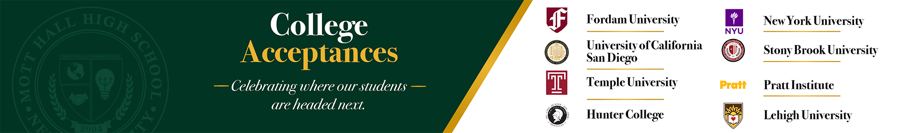 Green and gold banner displaying college acceptances for students.