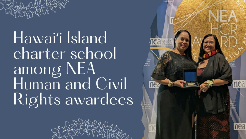 Hawaiʻi Island charter school among NEA Human and Civil Rights awardees - Hawaiʻi State Teachers Association Thumbnail Image