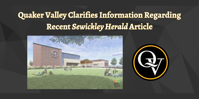 Image States "Quaker Valley Clarifies Information Regarding Recent Sewickley Herald Article" with a rendering of the new Quaker Valley High School