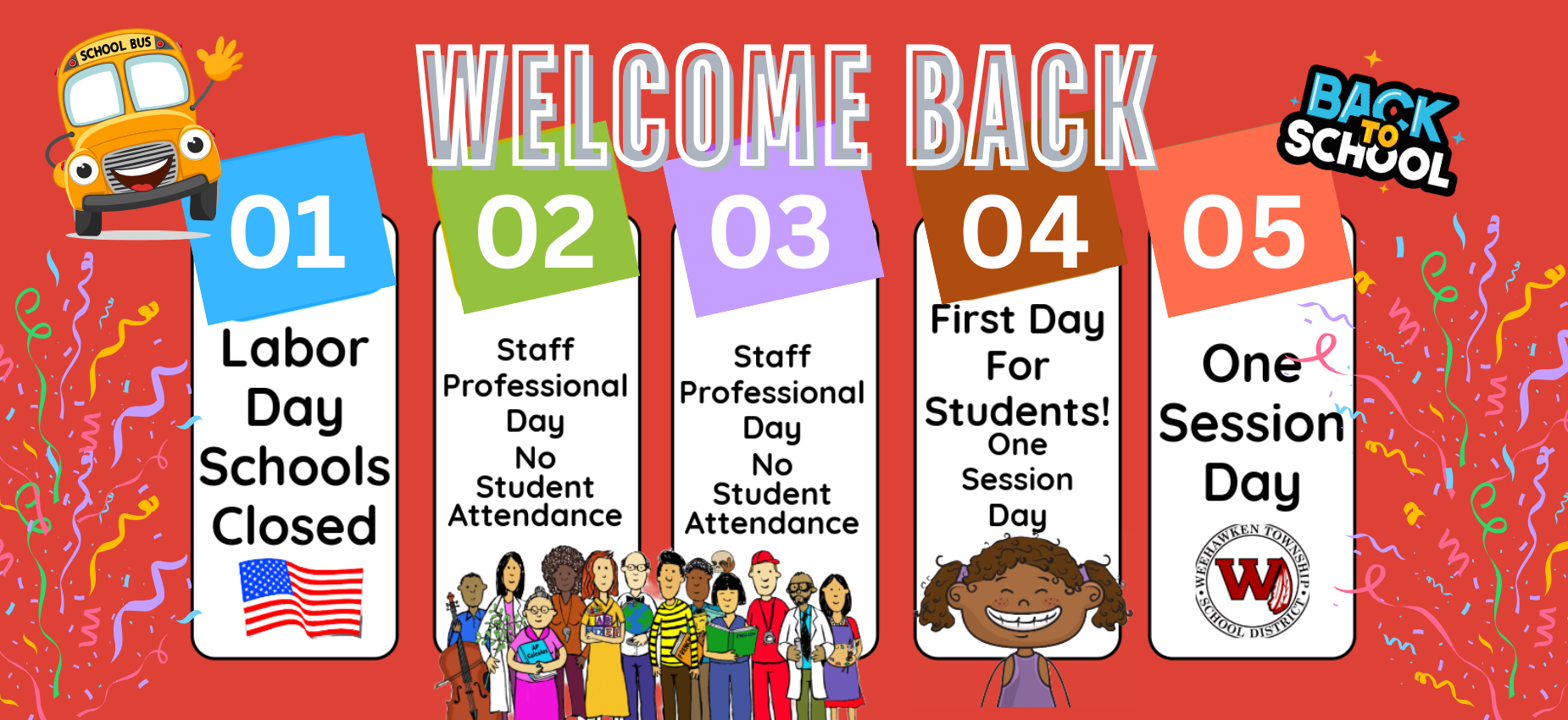 Welcome Back!
September 1 - No School Labor Day
September 2 - Staff Professional Day - No Student Attendance
September 3 - Staff Professional Day - No Student Attendance
September 4 - First Day for Students (one session day)
September 5 - One Session Day