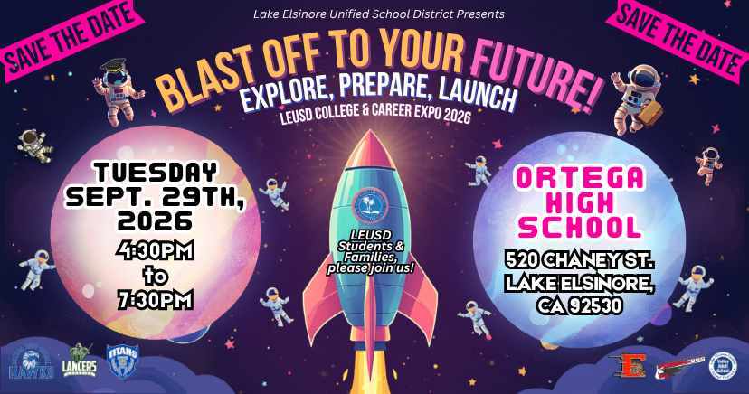 LEUSD CC Expo Save the Date Graphic, Sept 29th at Ortega High 4:30-7:30. Blast off to your future