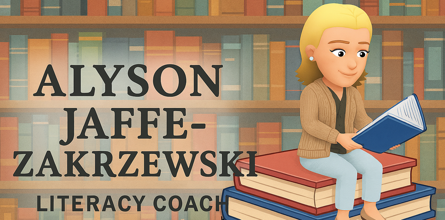 Alyson Jaffe-Zakrzewski Literacy Coach