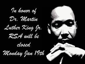 RSA will be closed 1/19 for Martin Luther King  Day