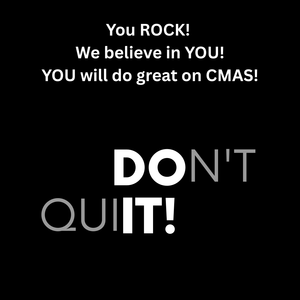 You ROCK!  We believe in YOU! YOU will do great on CMAS!