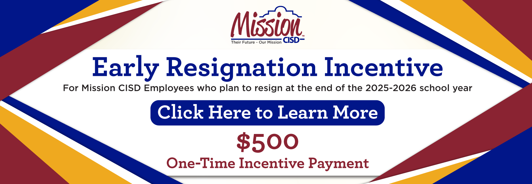 Early Resignation Incentive for Mission CISD Employees who plan to resign at the end of the 2025-206 school year.