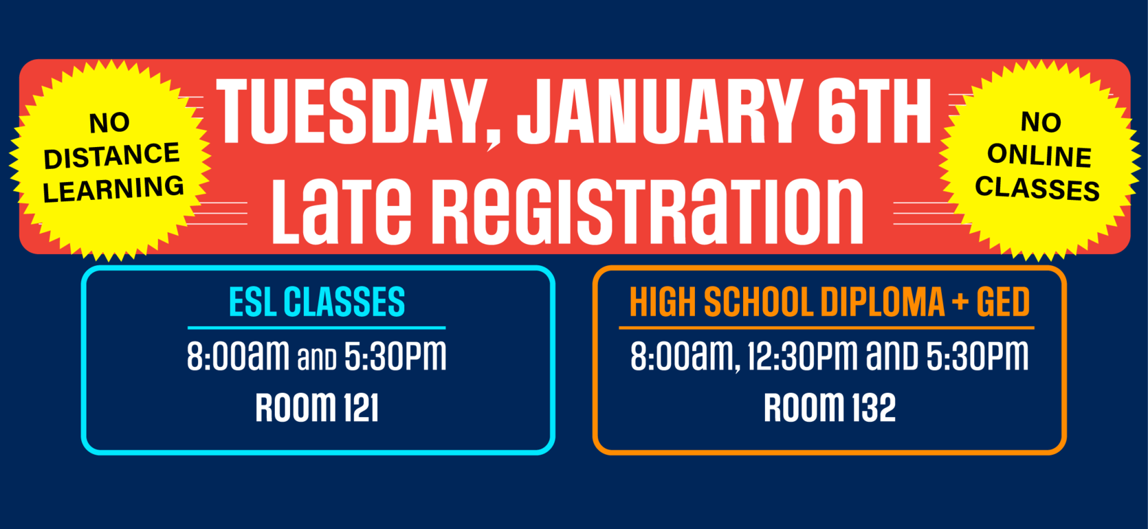 Colorful announcement for late registration with class details for ESL and GED.